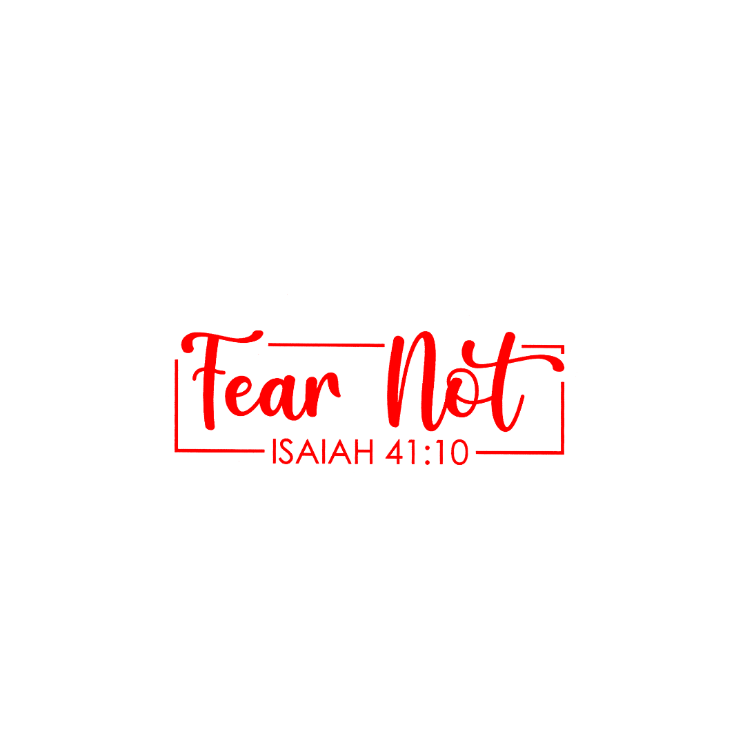 FEAR NOT-print transfer only