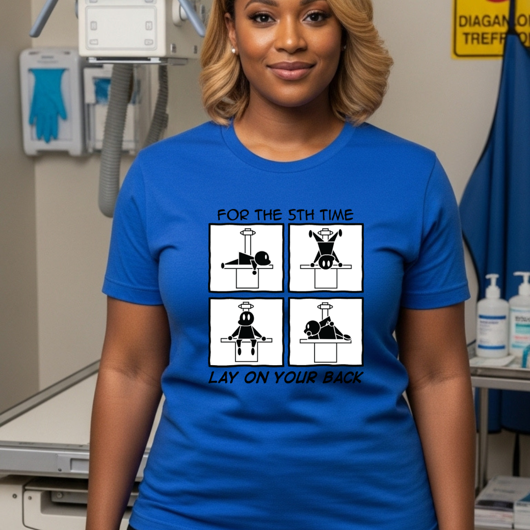"I Said Lay on Your BACK!" X-ray Tech Comic Tee π©ποΈ