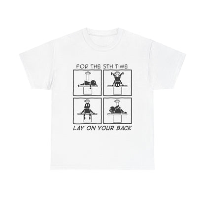 "I Said Lay on Your BACK!" X-ray Tech Comic Tee 😩🛏️