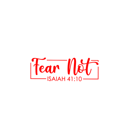 FEAR NOT-print transfer only