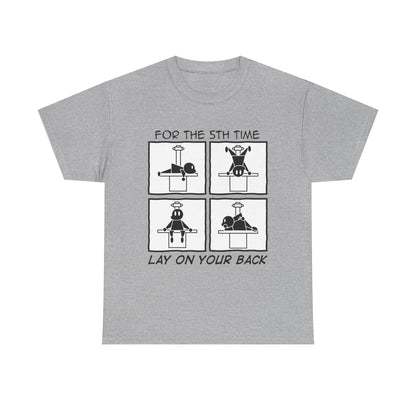 "I Said Lay on Your BACK!" X-ray Tech Comic Tee 😩🛏️