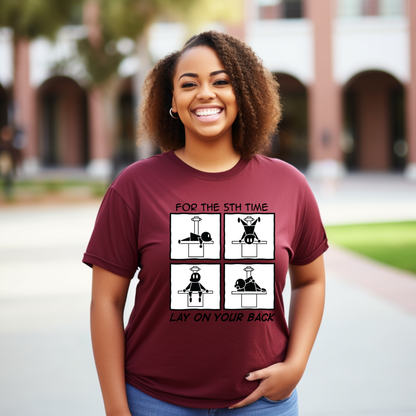 "I Said Lay on Your BACK!" X-ray Tech Comic Tee 😩🛏️