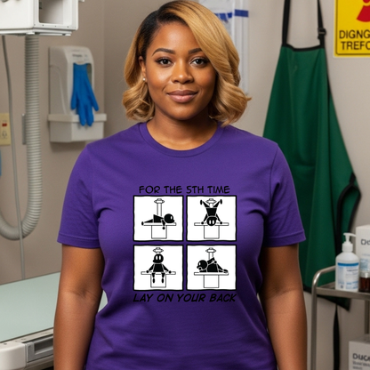 "I Said Lay on Your BACK!" X-ray Tech Comic Tee 😩🛏️